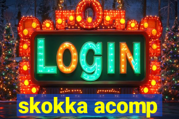 skokka acomp